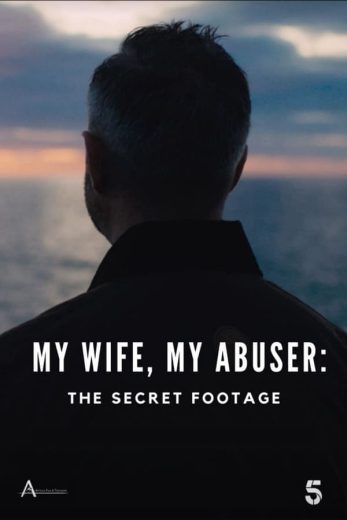 مشاهدة فيلم My Wife, My Abuser: The Secret Footage 2024 مترجم